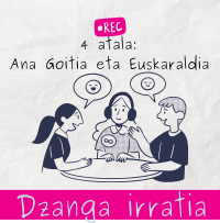 4 Atala: Ana Goitia eta Euskaraldia.